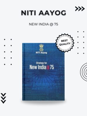 NITI Aayog – New India @ 75: Vision and Strategy for Development
