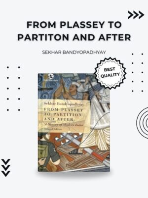 From Plassey to Partition and After – A Comprehensive Guide to Modern Indian History for UPSC & Competitive Exams