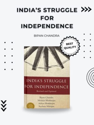 India’s Struggle for Independence | Comprehensive History of India’s Freedom Movement | Bipan Chandra