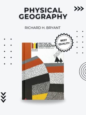 Physical Geography by Richard H. Bryant – Comprehensive Guide to Earth's Natural Processes