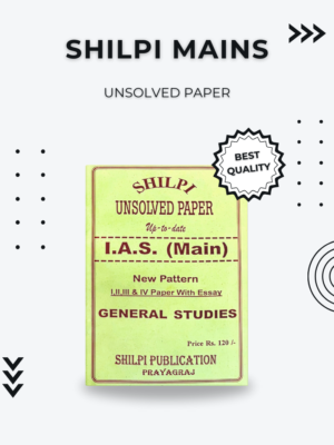 Shilpi IAS Mains Unsolved Papers – Best Practice Book for UPSC Aspirants