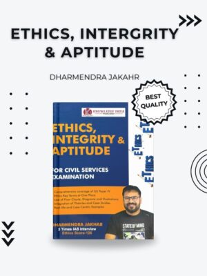 Ethics, Integrity & Aptitude for Civil Services – Comprehensive Guide by Dharmendra Jakahr