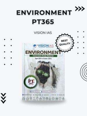 Environment PT365 by Vision IAS – Complete Study Material for UPSC Prelims 2024